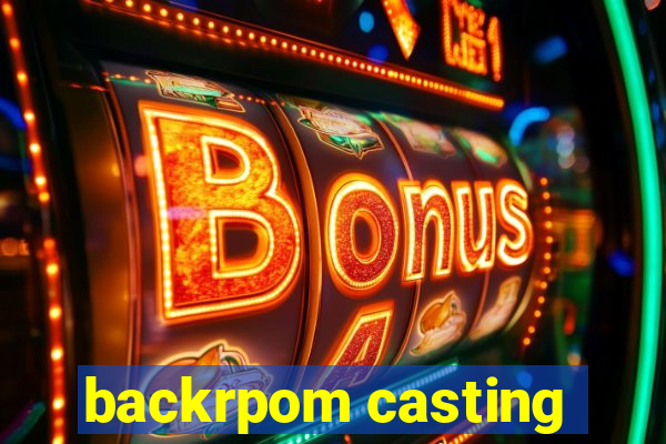 backrpom casting